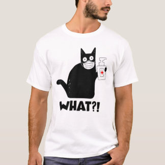 What Face Mask Black Cat Hand Sanitizer T-Shirt