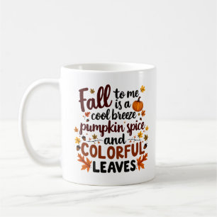 What Fall is to Me Coffee Mug