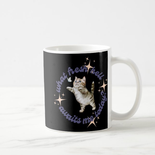 What Fresh Hell Awaits Me Today  Coffee Mug (Right)