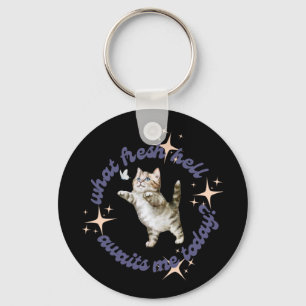 What Fresh Hell Awaits Me Today  Keychain