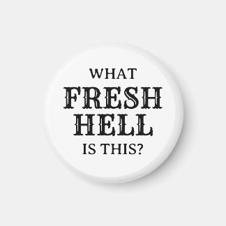 What Fresh Hell Is This | Magnet
