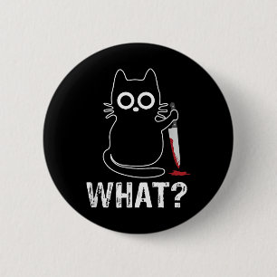 What_ - Funny Cat With Knife Graphic Design 2 Inch Round Button