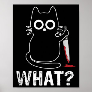 What_ - Funny Cat With Knife Graphic Design  Poster