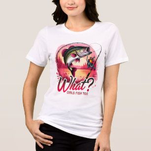 What Girls Fish Too Tri-Blend Shirt
