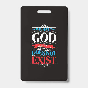 What God Cannot Do Does Not Exist Badge