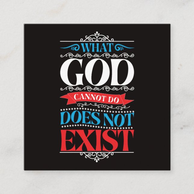 What God Cannot Do Does Not Exist Square Business Card (Front)