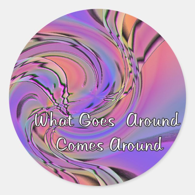 what Goes Around Comes Around Classic Round Sticker (Front)