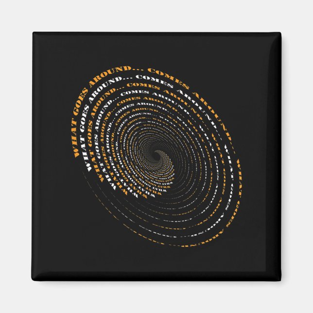 What Goes Around Comes Around Motivational  Magnet (Front)