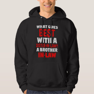 What Goes Best With A Sister In Law In Law Family Hoodie