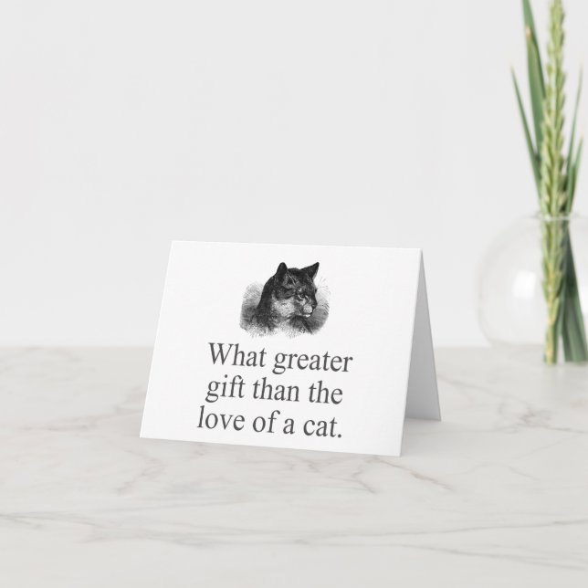 What Greater Gift Than The Love Of A Cat  Card (Front)