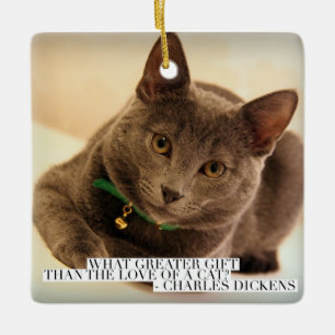 What Greater Gift than the Love of a Cat? Ceramic Ornament