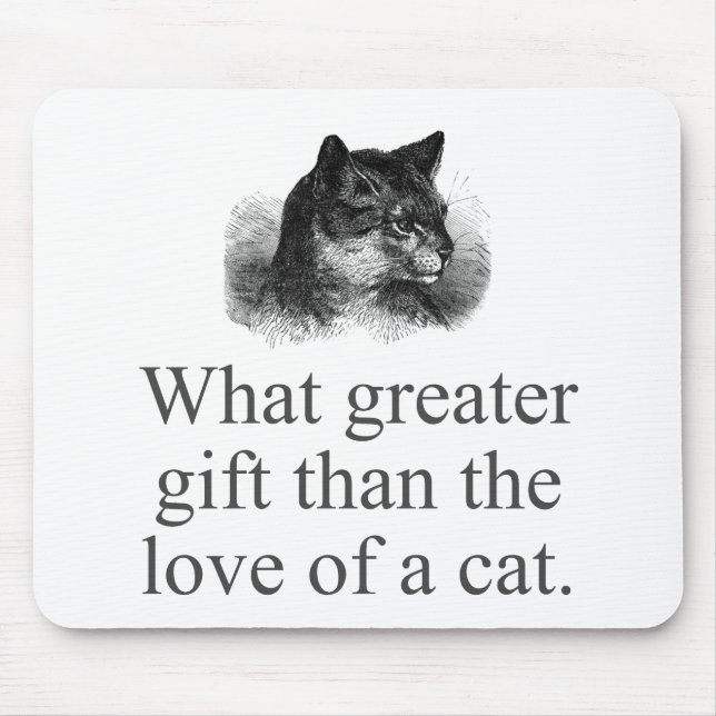 What Greater Gift Than The Love Of A Cat  Mouse Pad (Front)