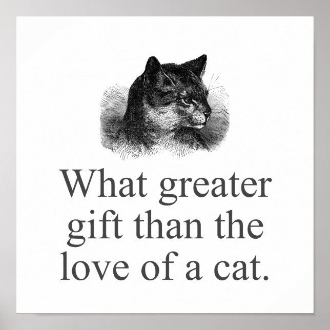 What Greater Gift Than The Love Of A Cat  Poster (Front)