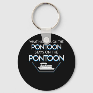 What Happen Pontoon Stay Pontoon Boating Keychain