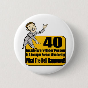 What Happened 40th Birthday Gifts 2 Inch Round Button