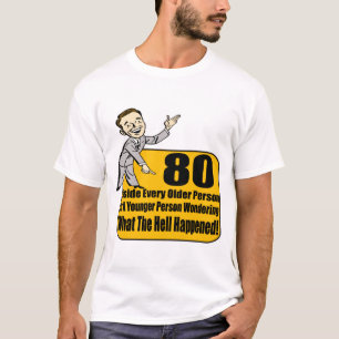What Happened 80th Birthday Gifts T-Shirt