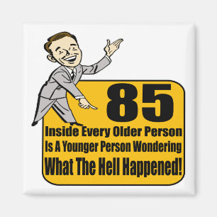 What Happened 85th Birthday Gifts Magnet