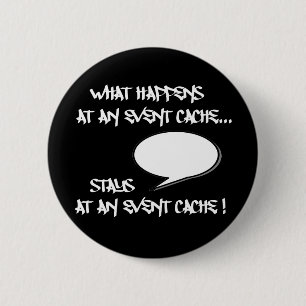 What Happens At An Event Cache... 2 Inch Round Button
