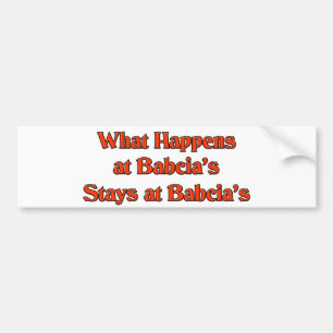 What Happens at Babcia's Stays at Babcia's Bumper Sticker