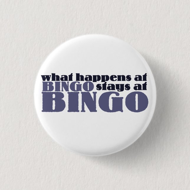 What happens at bingo stays at bingo 1 inch round button (Front)