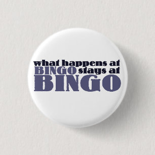 What happens at bingo stays at bingo 1 inch round button