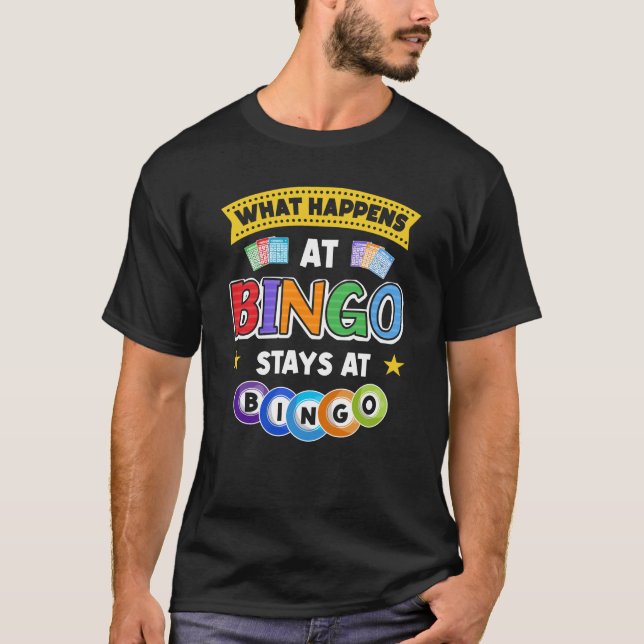 What Happens At Bingo Stays At Bingo Player Game L T-Shirt (Front)