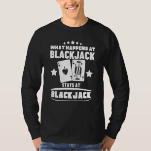 What Happens At Blackjack Stays At Blackjack  5 T-Shirt