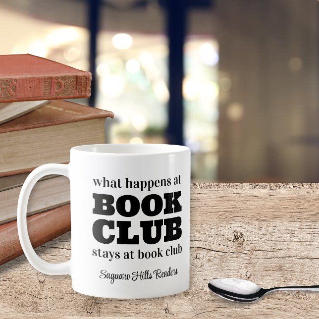 What Happens at Book Club Name Coffee Mug (funny book club name coffee mug humor what happens at book club stays at book club reading gift)