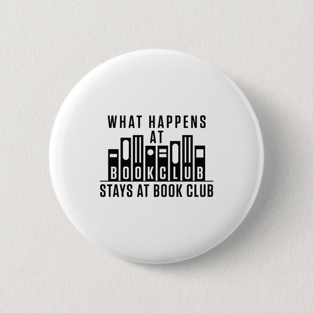 What Happens At Book Club Stays at Book Club 2 Inch Round Button (Front)