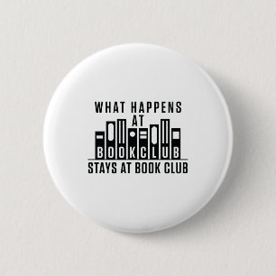 What Happens At Book Club Stays at Book Club 2 Inch Round Button
