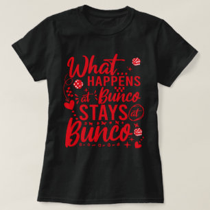 What Happens at Bunco Stays at Bunco Funny Bunco T-Shirt