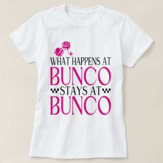 What Happens at Bunco Stays at Bunco Funny Bunco T-Shirt