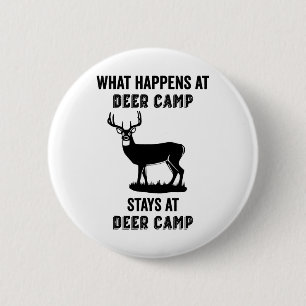 What Happens At Deer Camp Stays At Deer Camp Funny 2 Inch Round Button