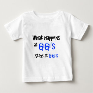 What happens at GiGi Baby T-Shirt