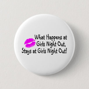 What Happens At Girls Night Out 2 Inch Round Button