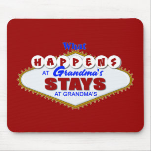 What happens at Grandma's stays at Grandma's. Mouse Pad