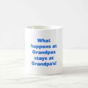 What happens at Grandpas stays at Grandpa's! Magic Mug