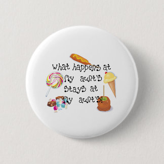 What Happens at My Aunt's STAYS at My Aunt&ap 2 Inch Round Button