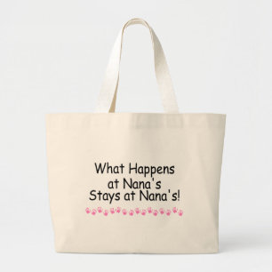 What Happens At Nanas Stays At Nanas Large Tote Bag