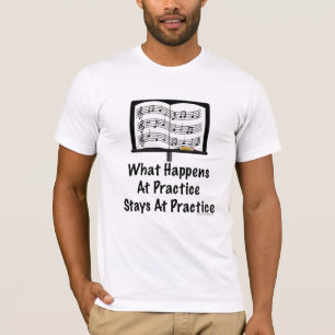 What Happens At Practice Orchestra T shirt