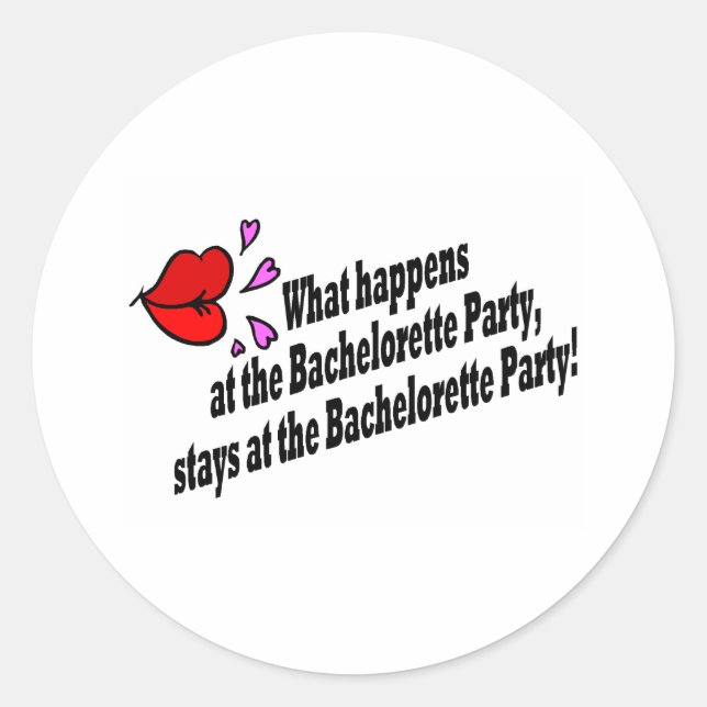 What Happens At The Bachelorette Party... Classic Round Sticker (Front)