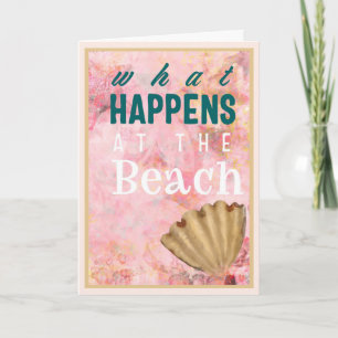 What Happens at the Beach Coastal Friendship Humou Card