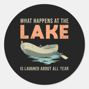 What Happens At The Lake Boat Sailing Boating Gift Classic Round Sticker