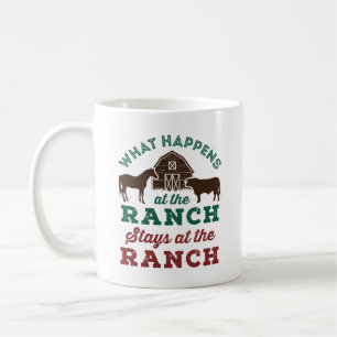 What Happens At the Ranch Stays At the Ranch Coffee Mug