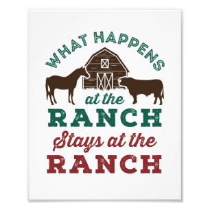What Happens At the Ranch Stays At the Ranch Photo Print