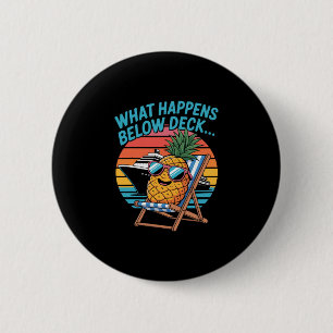 What Happens Below Deck Pineapple Fun 2 Inch Round Button