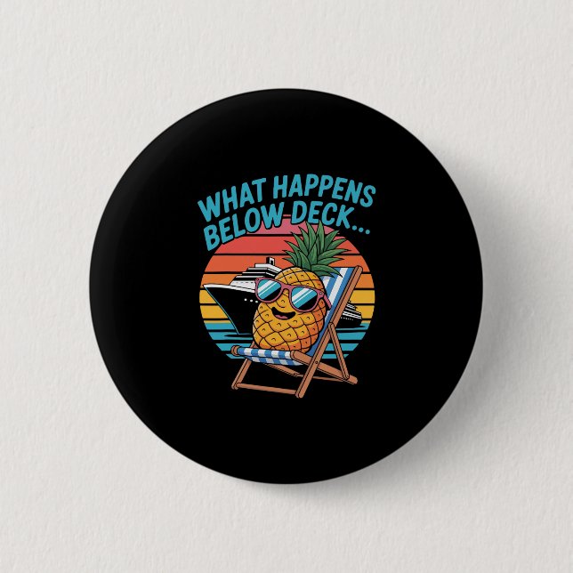 What Happens Below Deck Pineapple Fun  2 Inch Round Button (Front)
