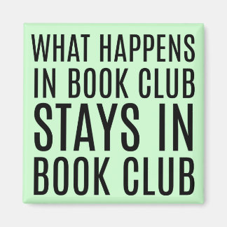 What Happens in Book Club Stays in Book Club Magne Magnet