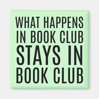 What Happens in Book Club Stays in Book Club Magne Magnet