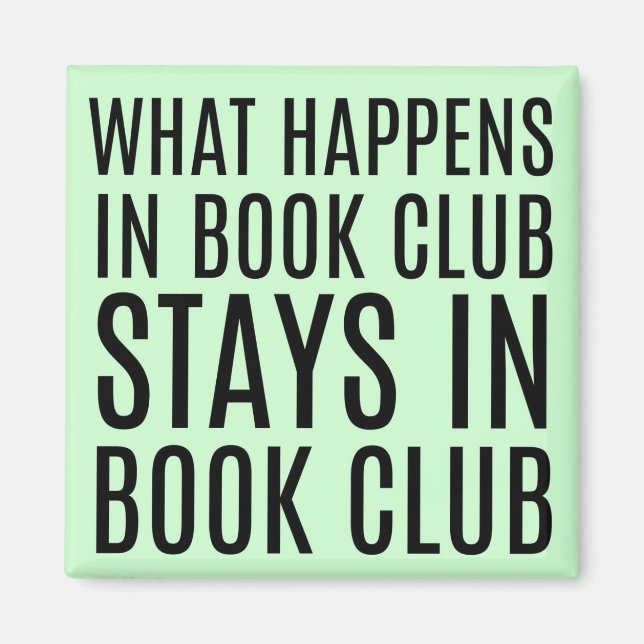 What Happens in Book Club Stays in Book Club Magnet (Front)